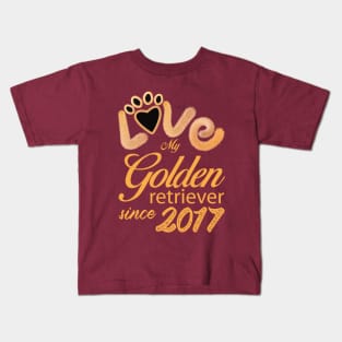 Love my Golden Retriever since 2017 Kids T-Shirt